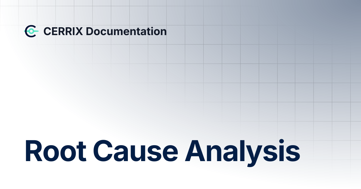Root Cause Analysis | CERRIX Documentation