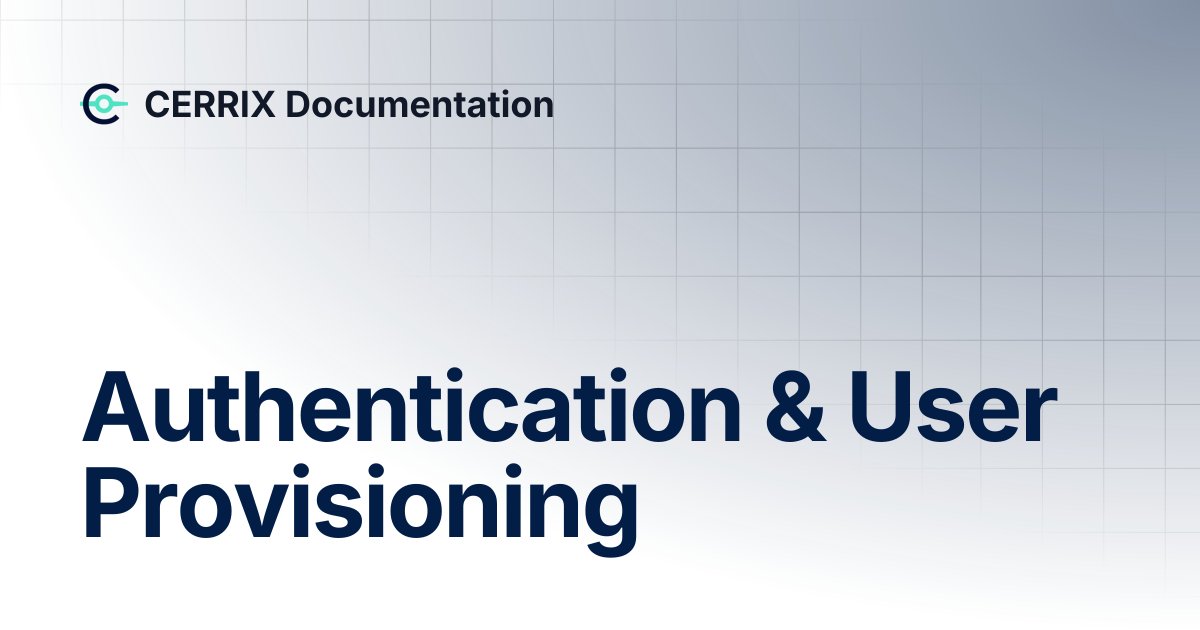 Authentication & User Provisioning | CERRIX Documentation