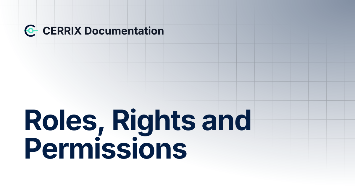 Roles, Rights and Permissions | CERRIX Documentation