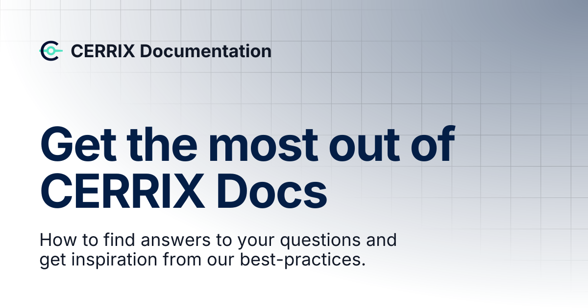 Get the most out of CERRIX Docs | CERRIX Documentation