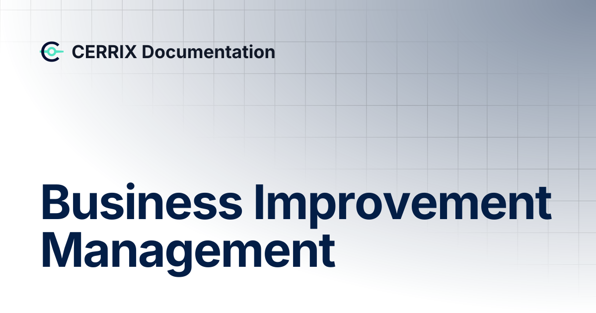 Business Improvement Management | CERRIX Documentation