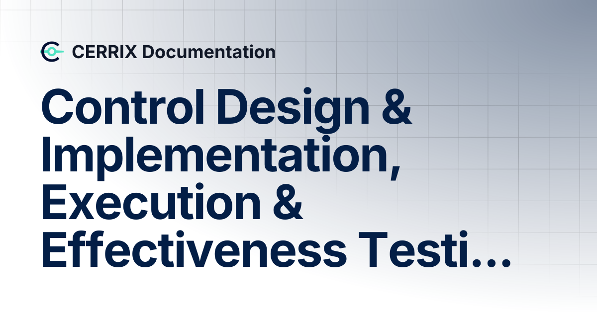 Control Design & Implementation, Execution & Effectiveness Testing ...